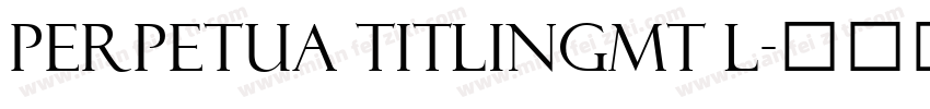 Perpetua TitlingMT L字体转换